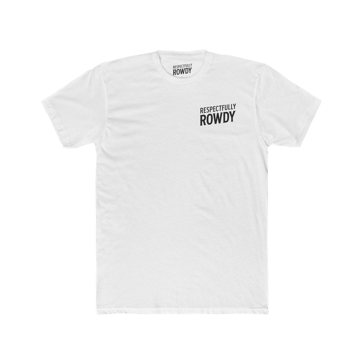 Respectfully Rowdy™ T-Shirt — Logo Chest & Back Graphic Tee