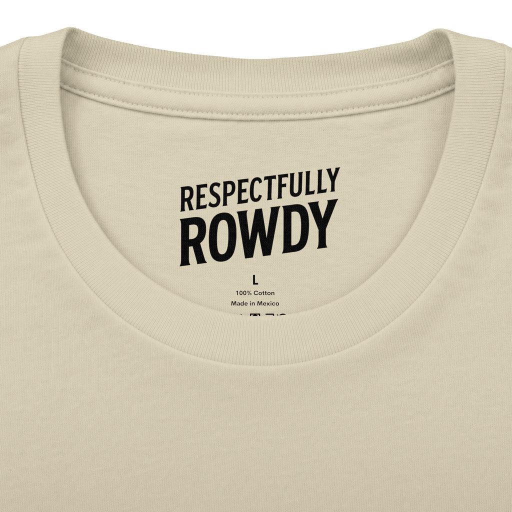 Respectfully Rowdy™ T-Shirt — Bold Chest & Back Graphic