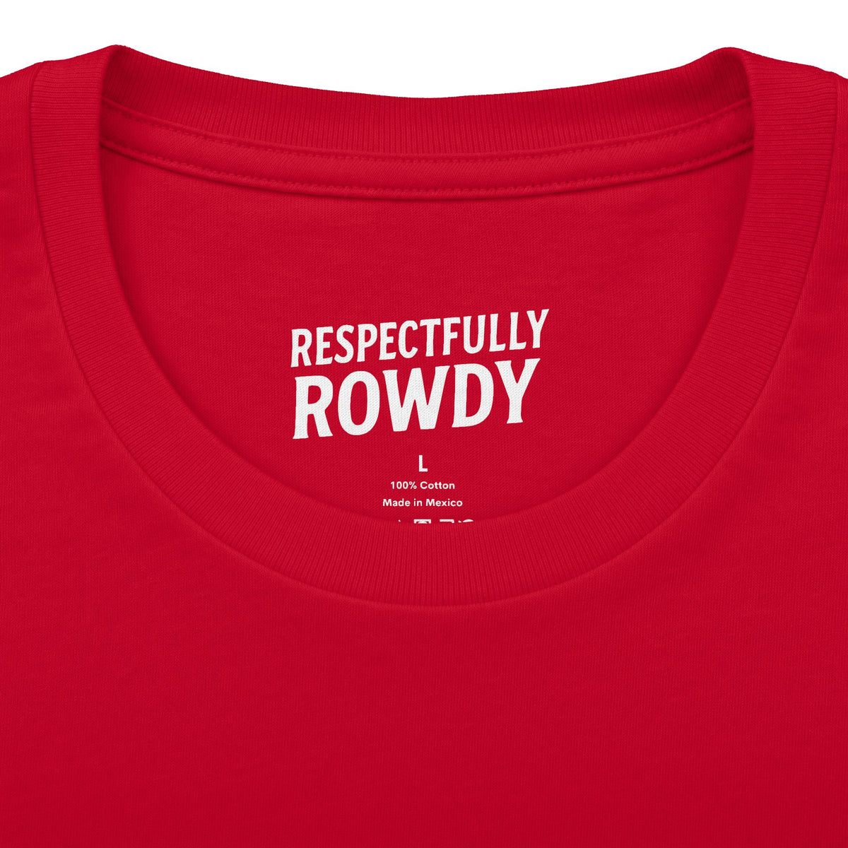 Respectfully Rowdy™ T-Shirt — Bold Chest & Back Graphic