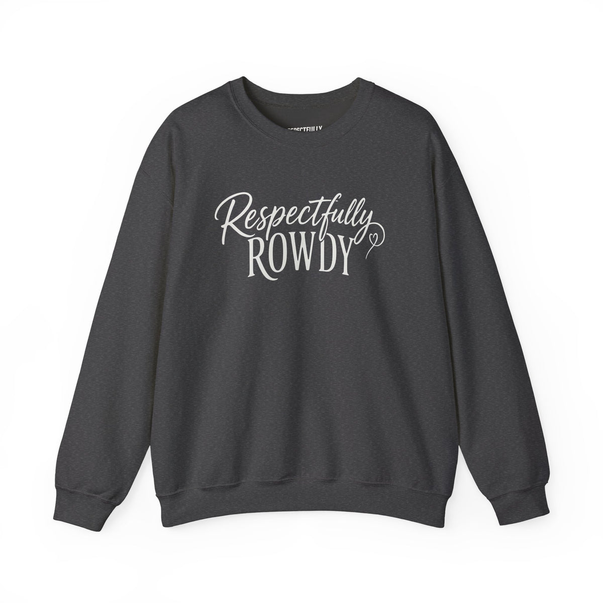 Respectfully Rowdy™  Crewneck Sweatshirt