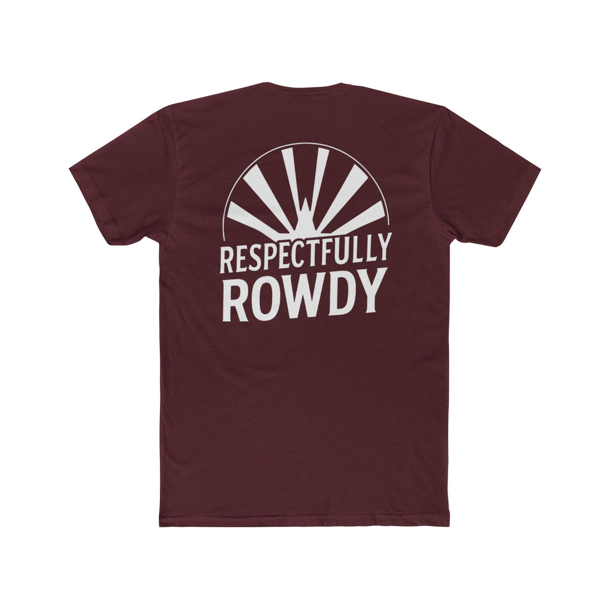 Respectfully Rowdy™ T-Shirt — Bold Chest & Back Graphic