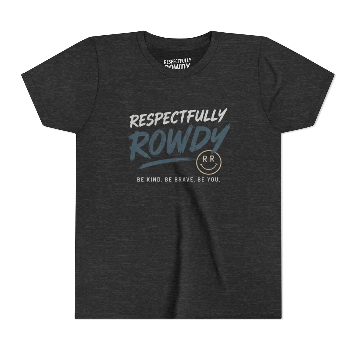 Respectfully Rowdy Youth Tee – Be Kind. Be Brave. Be You