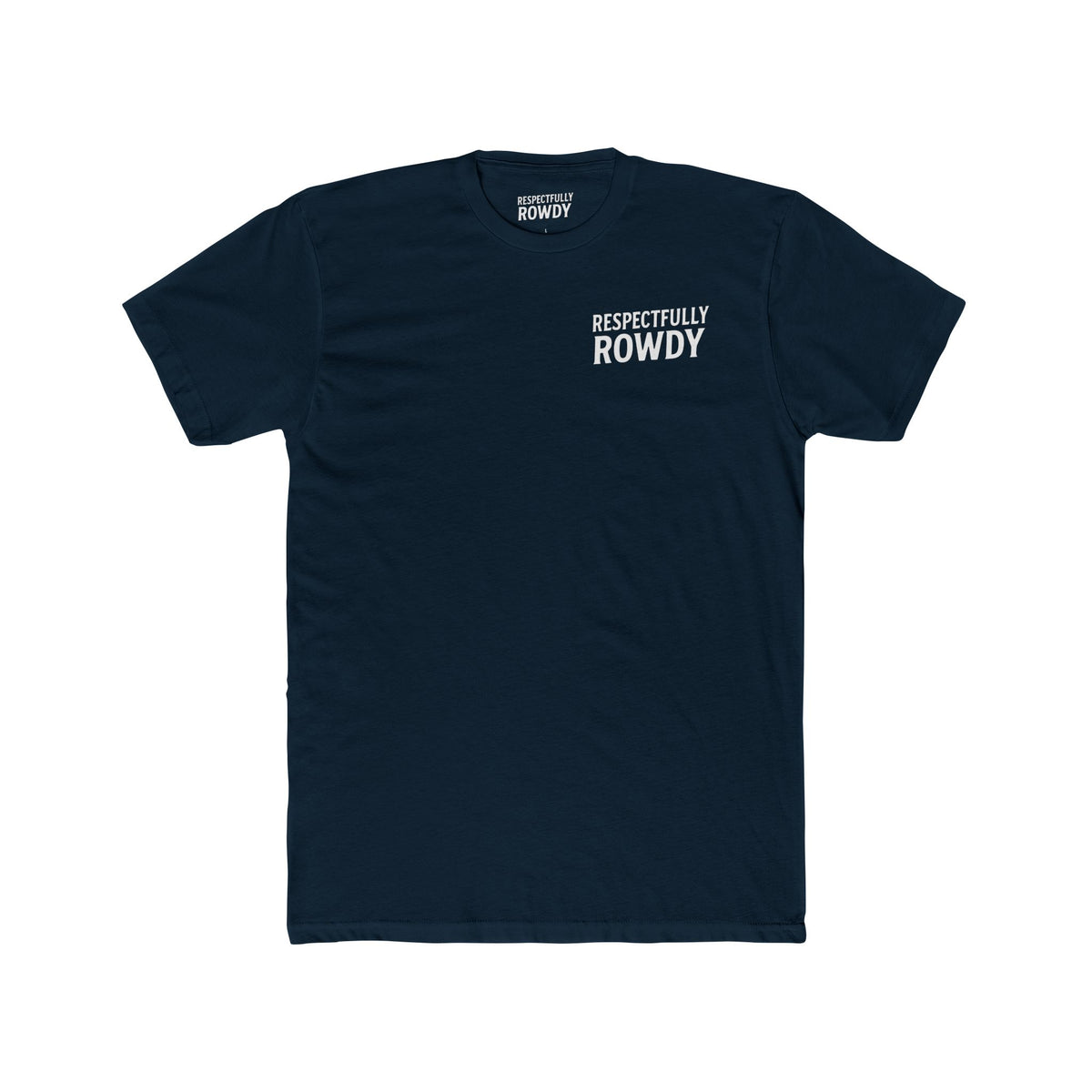 Respectfully Rowdy™ T-Shirt — Logo Chest & Back Graphic Tee