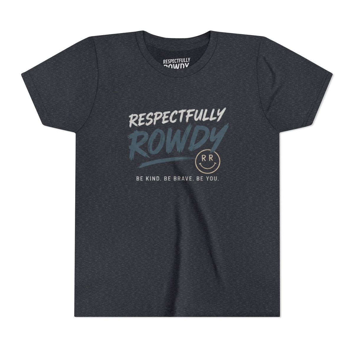Respectfully Rowdy Youth Tee – Be Kind. Be Brave. Be You