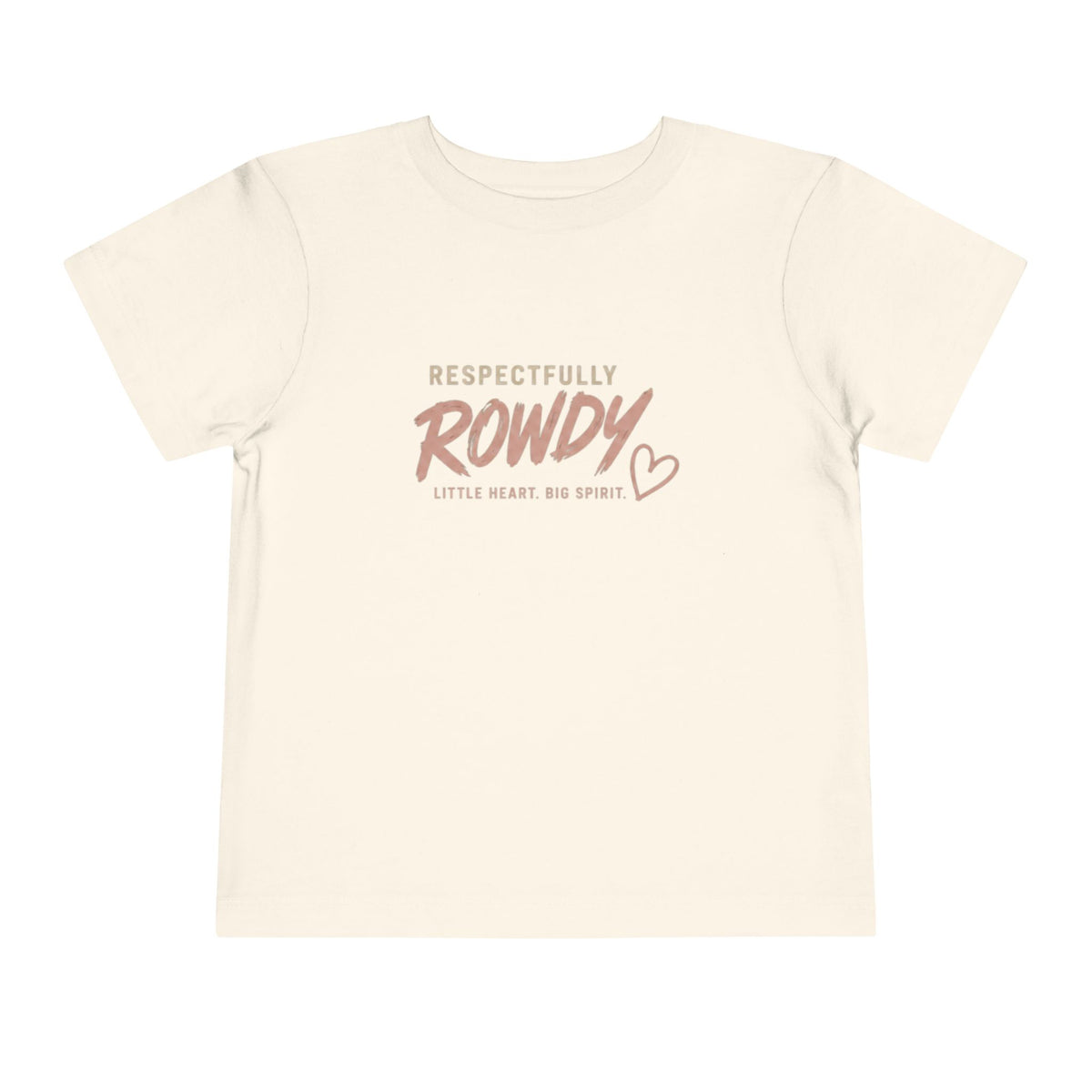 Respectfully Rowdy™ Toddler Tee |Little Heart. Big Spirit.