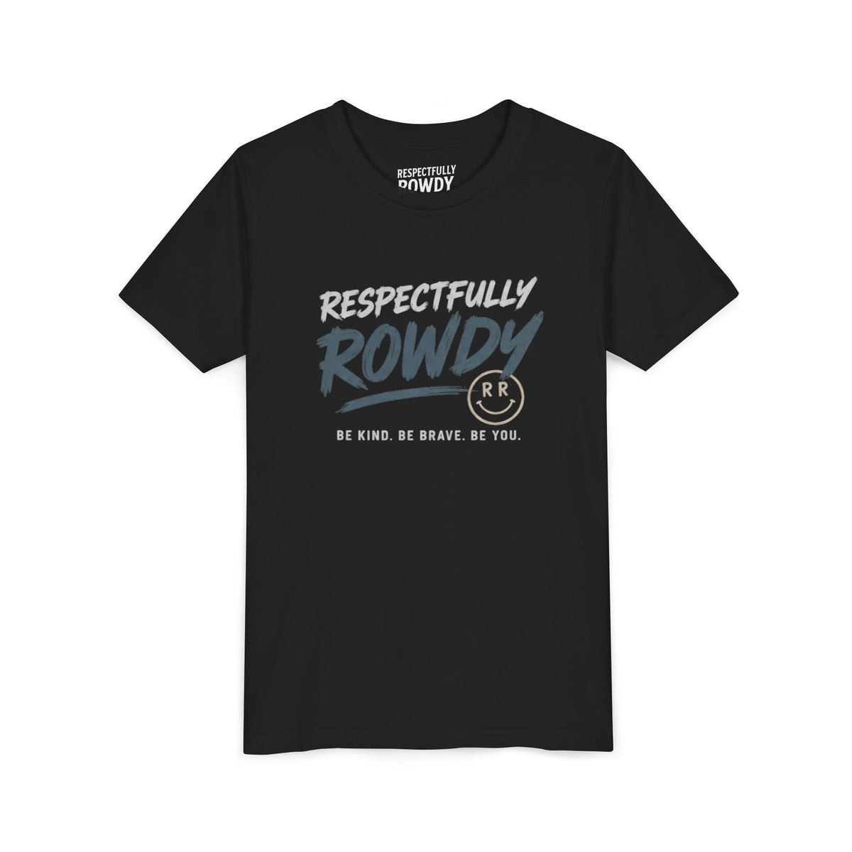 Respectfully Rowdy Youth Tee – Be Kind. Be Brave. Be You